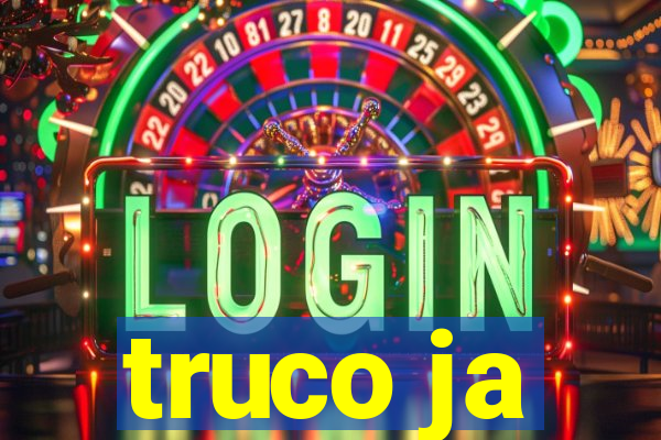 truco ja